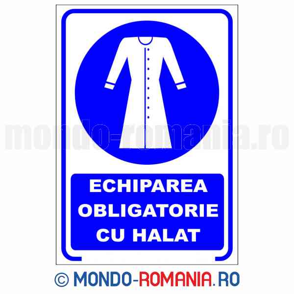 ECHIPAREA OBLIGATORIE CU HALAT - indicator de securitate de obligativitate pentru protectia muncii